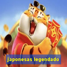 japonesas legendado